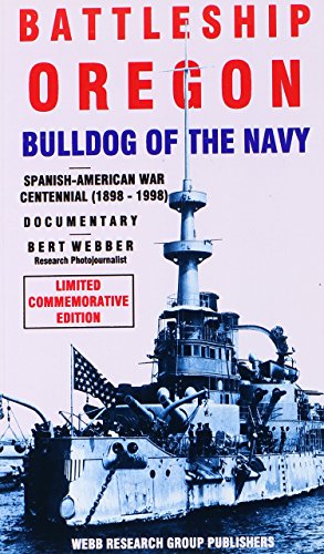 Battleship Oregon: Bulldog of the Navy : Documentary (9780936738246) by Webber, Bert
