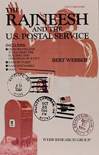 9780936738291: Rajneesh and the Us Postal Service Includes from Wasterland to an Oasis the Building and Operations of a City