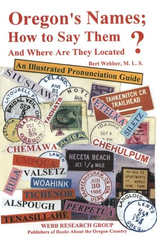 Stock image for Oregon's Names; How to Say Them and Where Are They Located?: An Illustrated Pronunciation Guide for sale by Front Cover Books