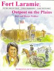 Fort Laramie: Outpost on the Plains (9780936738888) by Webber, Bert; Webber, Margie