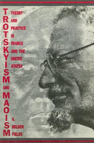 Trotskyism and Maoism (9780936756295) by Fields, A. Belden Fields