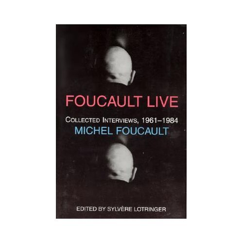 9780936756325: Foucault Live: Interviews, 1966-84 (Foreign Agents S.)