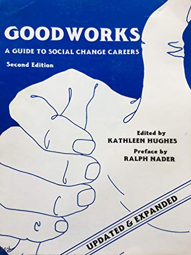 Good Works: A Guide to Social Change Careers (9780936758060) by Hughes, Kathleen