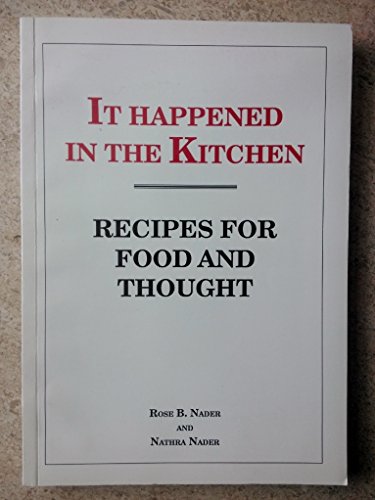 Imagen de archivo de It Happened in the Kitchen : Recipes for Food and Thought a la venta por Better World Books