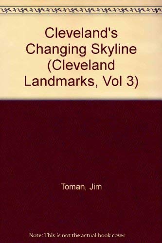 Beispielbild fr Cleveland's Changing Skyline (Cleveland Landmarks, Vol 3) zum Verkauf von Zubal-Books, Since 1961