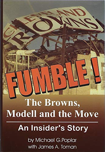 FUMBLE! : The Browns, Modell and the Move, An Insider's Story
