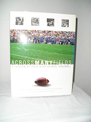 Imagen de archivo de Across Many Fields : A Season of Ohio High School Football a la venta por Better World Books