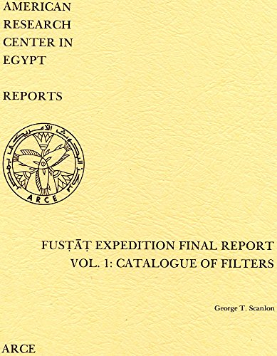 Beispielbild fr Fustat Expedition Final Report, Vol. 1: Catalogue ofFilters zum Verkauf von N. Fagin Books