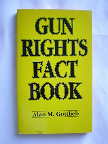 Imagen de archivo de Gun Rights Fact Book a la venta por Burm Booksellers