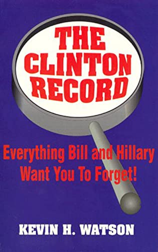 Stock image for The Clinton Record: Everything Bill and Hillary Want You to Forget! for sale by Wonder Book