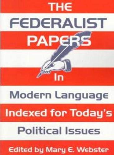 Beispielbild fr The Federalist Papers in Modern Language : Indexed for Today's Political Issues zum Verkauf von Better World Books