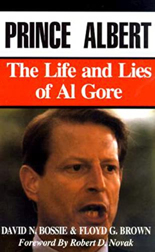 Beispielbild fr Prince Albert: The Life and Lies of Al Gore zum Verkauf von Wonder Book