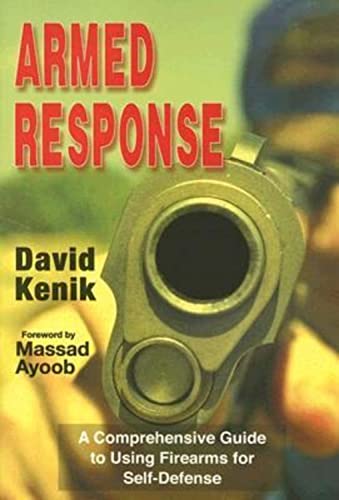 Imagen de archivo de Armed Response: A Comprehensive Guide to Using Firearms for Self-Defense a la venta por Front Cover Books