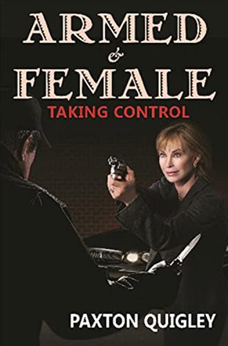 Imagen de archivo de Armed & Female: Taking Control a la venta por SecondSale