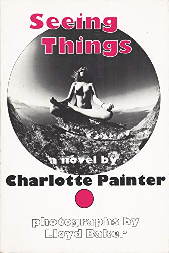 9780936784472: Seeing Things (A Novel)