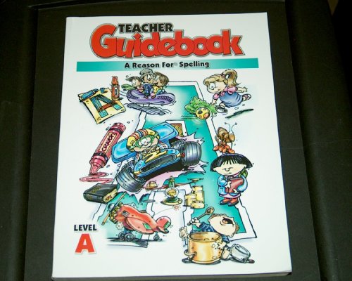 9780936785264: A Reason for Spelling: Teacher Guidebook Level A