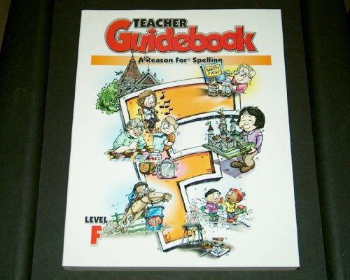 9780936785363: A Reason for Spelling: Teacher Guidebook Level F