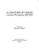 Stock image for Century of Vision Louisiana Photography 1884 1984 for sale by Magus Books Seattle