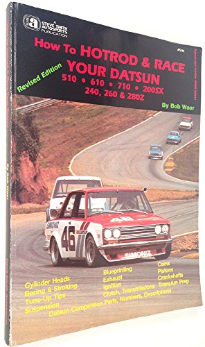 Stock image for How to Hotrod and Race in Your Datsun for sale by Umpqua Books