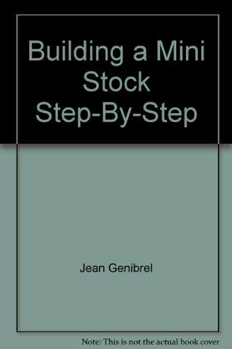 Imagen de archivo de BUILDING A MINI STOCK STEP-BY-STEP a la venta por Easton's Books, Inc.