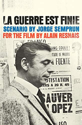 9780936839578: La Guerre Est Finie Scenario by Jorge Semprun for the Film by Alain Resnais (Applause Books)