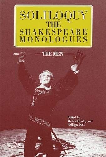Stock image for Soliloquy: The Shakespeare Monologues--The Men (Applause Acting Series) for sale by Jenson Books Inc