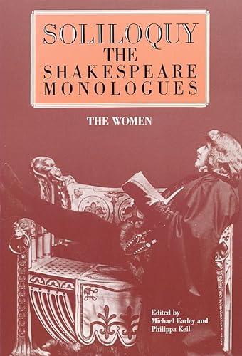 Stock image for Soliloquy: The Shakespeare Monologues - The Women for sale by SecondSale