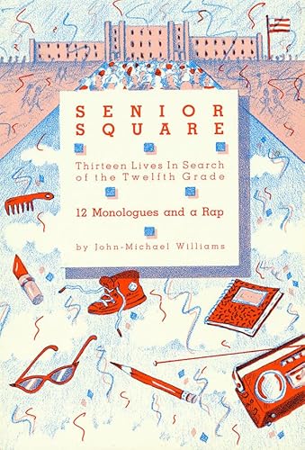 9780936839813: Senior Square - 12 Monologues and a Rap: Thirteen Lives In Search of the Twelfth Grade (Applause Books)