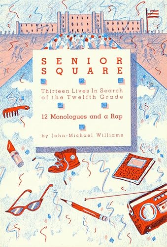 9780936839813: Senior Square: Thirteen Lives in Search of the Twelfth Grade: Twelve Monologues and a Rap (Applause Books)