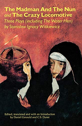 9780936839837: The Madman And The Nun And The Crazy Locomotive: Three Plays (including The Water Hen} (Applause Books)
