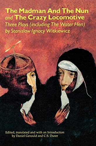 Stock image for The Madman and the Nun and the Crazy Locomotive : Three Plays (Including The Water Hen) for sale by Better World Books