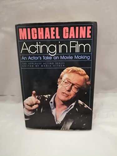 9780936839868: Acting in Film: An Actor's Take on Movie Making (Applause Acting Series)