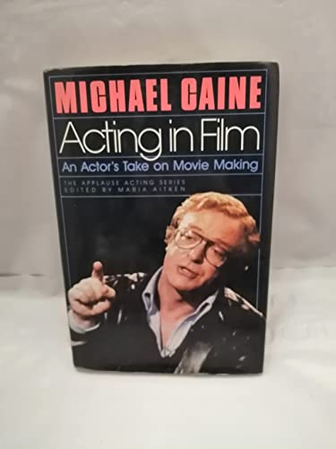 Imagen de archivo de Acting in Film: An Actors Take on Movie Making (Applause Acting Series) a la venta por Goodwill of Colorado