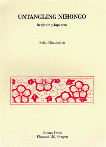 Imagen de archivo de Untangling Nihongo : Beginning Japanese a la venta por Better World Books