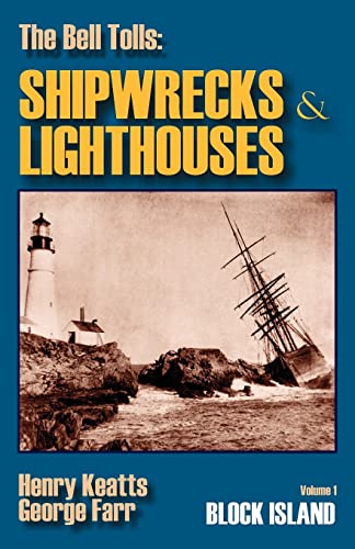 Stock image for The Bell Tolls: Shipwrecks & Lighthouses: Volume 1 Block Island for sale by ThriftBooks-Atlanta