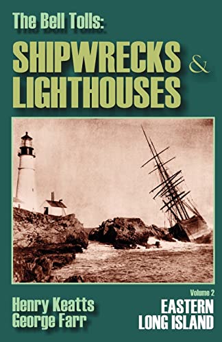 9780936849058: The Bell Tolls: Shipwrecks & Lighthouses: Eastern Long Island Volume 2