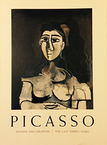 Picasso: Passion and creation ; the last thirty years : January 25-April 15, 2001 (9780936859378) by Picasso, Pablo