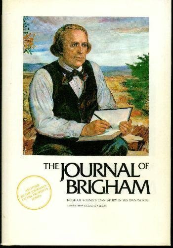 Stock image for The Journal of Brigham: Brigham Young's Own Story in his Own Words (Journals of the Prophets) for sale by SecondSale