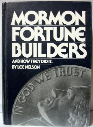 Stock image for Mormon Fortune Builders : And How They Did It for sale by Jenson Books Inc