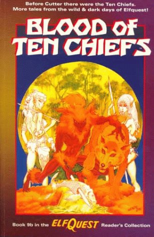 Elfquest Reader's Collection #9b: Blood of Ten Chiefs (9780936861685) by Mangels, Andy; Terry Collins; Brandon McKinney; Steve Blevins; Janine Johnston