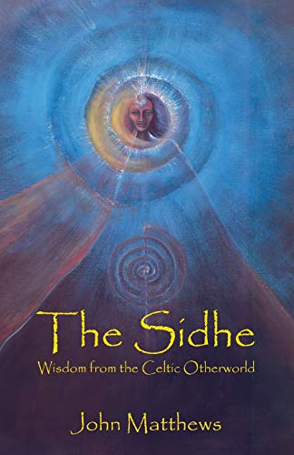 Stock image for The Sidhe: Wisdom from the Celtic Otherworld for sale by ThriftBooks-Atlanta