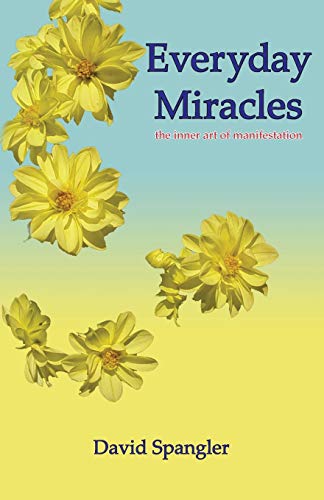 Stock image for Everyday Miracles: the inner art of manifestation for sale by -OnTimeBooks-