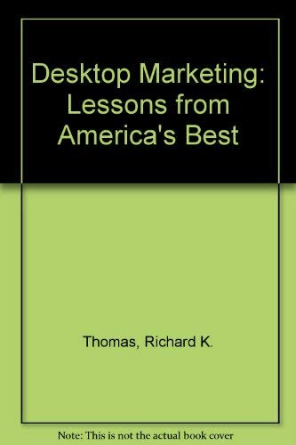 Stock image for Desktop Marketing: Lessons from America's Best for sale by Wonder Book