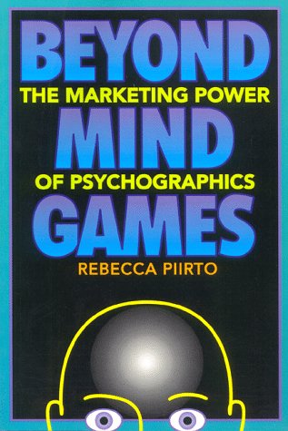 9780936889108: Beyond Mind Games: The Marketing Power of Psychographics