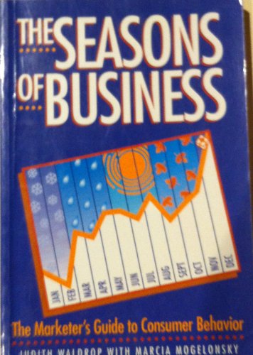 Beispielbild fr The Seasons of Business : The Marketer's Guide to Consumer Behavior zum Verkauf von Better World Books Ltd