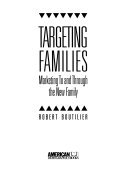 Stock image for Targeting Families: Marketing to and Through the New Family for sale by Basement Seller 101