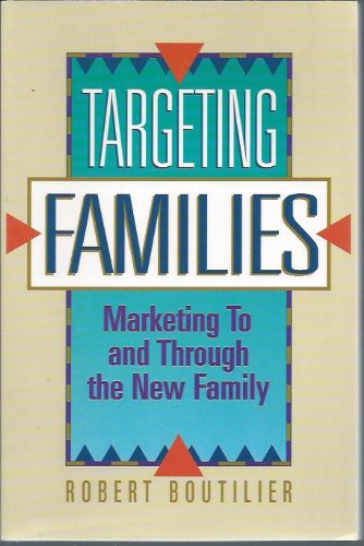 Beispielbild fr Targeting Families: Marketing to and Through the New Family zum Verkauf von JARE Inc. dba Miles Books