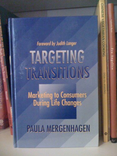 Imagen de archivo de Targeting Transitions : Marketing to Consumers During Life Changes a la venta por Better World Books