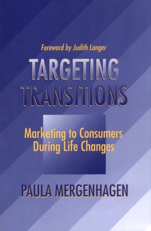Imagen de archivo de Targeting Transitions : Marketing to Consumers During Life Changes a la venta por Better World Books: West