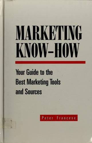 Imagen de archivo de Marketing Know-How : Your Guide to the Best Tools and Sources a la venta por Better World Books